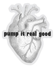 Pump It Real Good Die-Cut Premium Vinyl Sticker, 3 x 3 inch